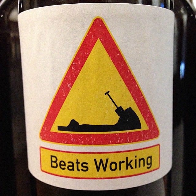 Labelling my latest brew: Beats Working